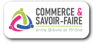 COMMERCE ET SAVOIR-FAIRE entre Bièvre et Rhône